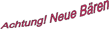 Achtung! Neue B�ren